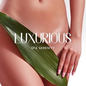 Luxurious Spa Serenity: Best Spa Music, Inspire Balance for Massage - Sauna Spa Paradise