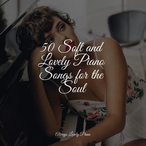 50 Piano Songs to Soothe Your Afternoon - Relaxar Piano Musicas Coleção