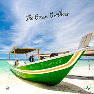 Amor, Sorriso e Sol - The Bossa Brothers