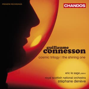 Connesson: Cosmic Trilogy & The Shining One - Guillaume Connesson