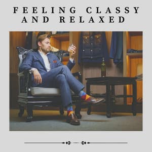 Feeling Classy and Relaxed - Classical