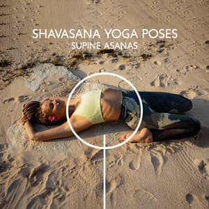 Shavasana Yoga Poses: Supine Asanas, Tantric Island, Lying Down Yoga Stretches, Easy Yoga, Yoga in the Bed - Healing Yoga