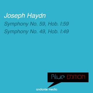 Blue Edition - Haydn: Symphonies Nos. 59 & 49 - Joseph Haydn