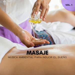 Masaje: Música Ambiental Para Inducir El Sueño Vol. 1 - Gurú de la música del masaje