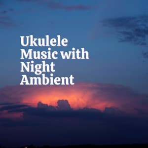 Ukulele Music with Night Ambient - Relaxing music