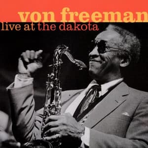 Live at the Dakota - Von Freeman