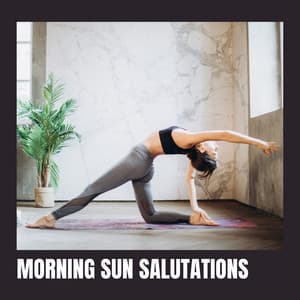 Morning Sun Salutations - Yoga Music Maestro