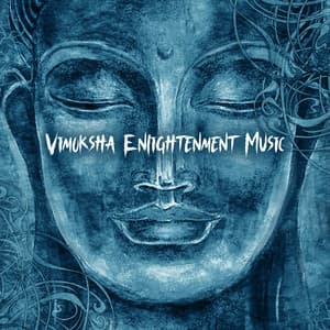 Vimoksha Enlightenment Music: Buddhism Meditation for Begginers, State of Perfection - Buddhist Lotus Sanctuary
