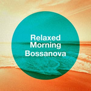 Relaxed Morning Bossanova - Bossa Nova All-Star Ensemble