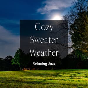 Cozy Sweater Weather: Relaxing Jazz - Chill & Relax on a Moonlit Walk - Relaxing Piano Crew