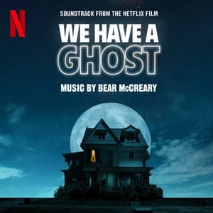 We Have a Ghost - Bear McCreary