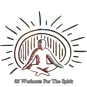 65 Workouts For The Spirit - Spiritual Fitness Music