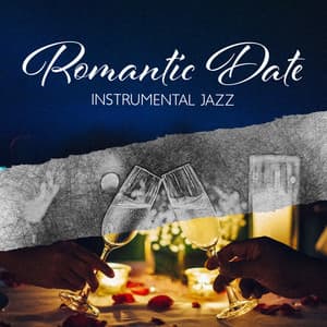Romantic Date: Instrumental Jazz - Romantic Evening Jazz Club