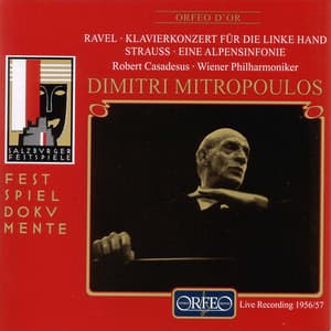 Ravel: Piano Concerto for the Left Hand, M. 82 - Strauss: Eine Alpensinfonie, Op. 64, TrV 233 - Richard Strauss