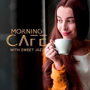 Morning Cafe with Sweet Jazz - Jazz Relax Academy