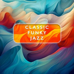 Classic Funky Jazz - Classic Lounge Jazz
