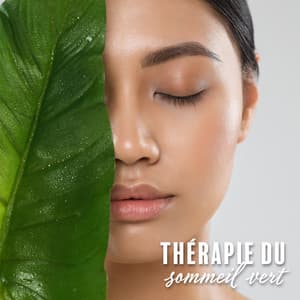 Thérapie du sommeil vert : Méditation, Guérison du bruit, Hypnose et relaxation - Bruit vert curatif