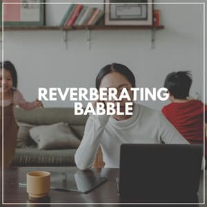Reverberating Babble - Vacuum Cleaner White Noise