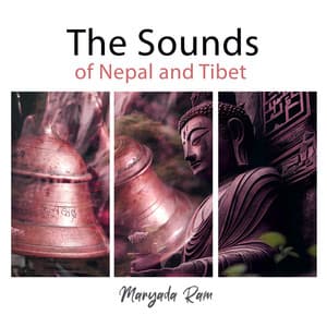 The Sounds of Nepal and Tibet: Spiritual Bells for Meditation Retreat - Maryada Ram