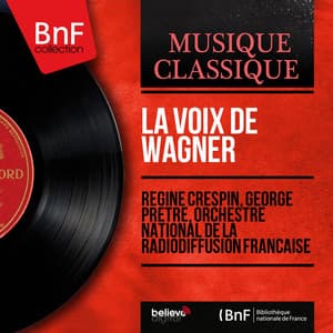 La voix de Wagner - Richard Wagner