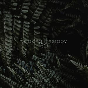 Relaxing Therapy 50 - Deep Sleep Relaxation