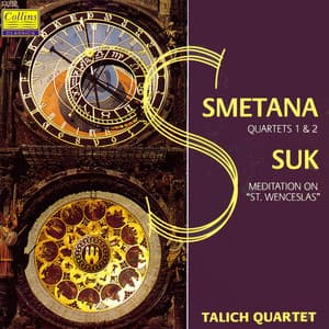 Smetana: String Quartets - Suk: Meditation on an Old Czech Hymn - Bedřich Smetana