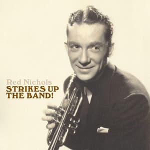 Strikes up the Band! - Red Nichols