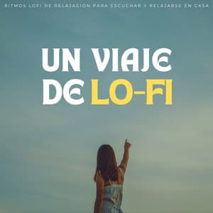 Un Viaje De Lofi: Ritmos Lofi De Relajación Para Escuchar Y Relajarse En Casa - Ritmos Lofi Hop-Hop