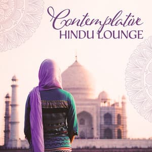 Contemplative Hindu Lounge - India Tribe Music Collection