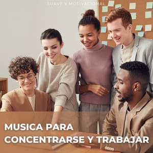 Musica Para Concentrarse y Trabajar - Suave y motivacional