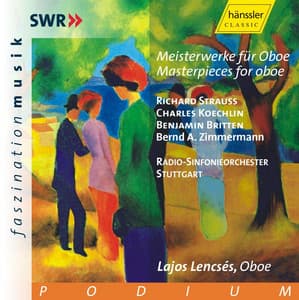 Strauss, R. / Koechlin / Britten / Zimmermann: Oboe Masterpieces - Lajos Lencsés