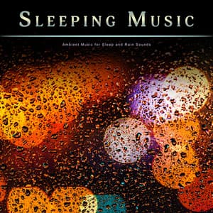 Sleeping Music: Ambient Music for Sleep and Rain Sounds - Pure Sleeping Music