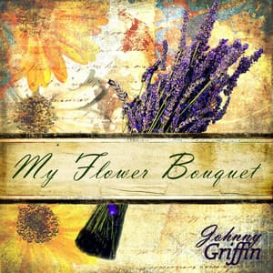 My Flower Bouquet - Johnny Griffin