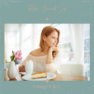 Relax, Unwind, Sip - Lounge & Jazz