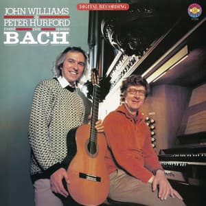 John Williams and Peter Hurford Play Bach - Johann Sebastian Bach
