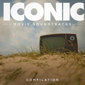 Iconic Movie Soundtracks Compilation - The Complete Movie Soundtrack Collection