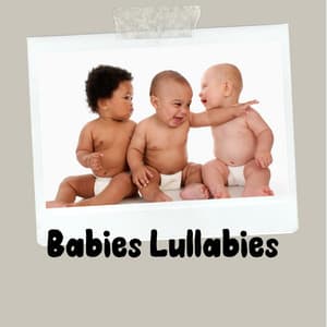 Babies Lullabies - Baby Music