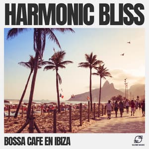 Harmonic Bliss - Bossa Cafe en Ibiza