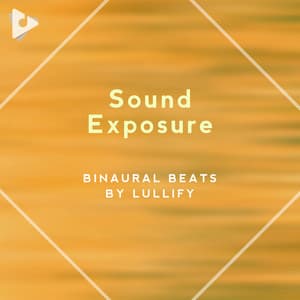 Sound Exposure - Binaural Beats by Lullify