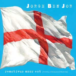 Reactivus Amor Est - Jorge Ben Jor