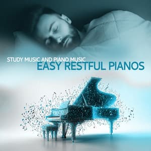 Easy Restful Pianos - Study Music And Piano Music