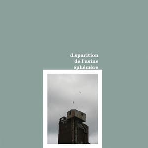 Disparition de l’usine éphémère - Philippe Lauzier