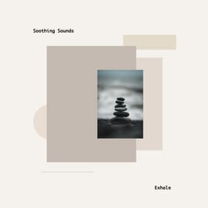 Exhale - Soothing Sounds