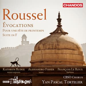Roussel: Évocations, Pour une Fête de Printemps & Suite in F - Albert Roussel