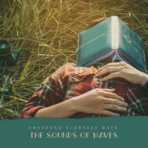 Unstress Yourself with the Sounds of Waves. Break from Work & Study. Relaxation During the Day & at Bedtime. - Natural Soothing Melodies