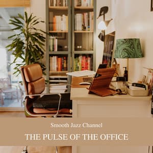 The Pulse of the Office: Mood in Motion - Smooth Jazz Channel