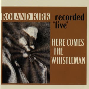 Here Comes The Whistleman - Rahsaan Roland Kirk