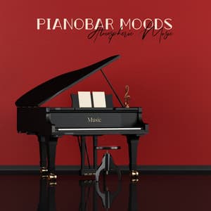 Pianobar Moods. Atmospheric Music for Lovely Evenings. Romantic Time, Background Sounds - Piano Bar Music Experts