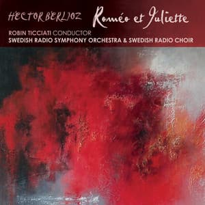 Berlioz: Roméo et Juliette - Hector Berlioz