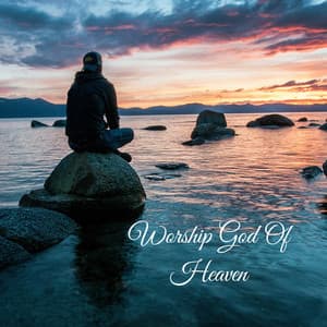 Worship God Of Heaven - Praise and Worship Orchestra